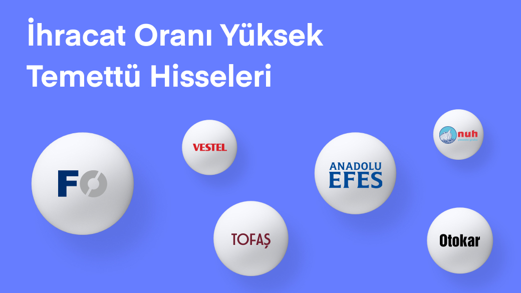 İnceleme: İhracat Oranı Yüksek Temettü Hisseleri